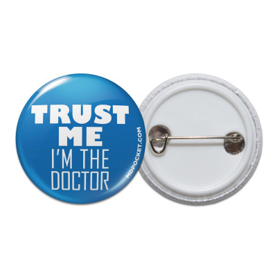 Trust Me I'm the Doctor Pinback Button